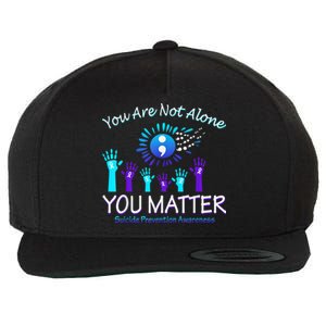 You Are Not Alone You Matter Suicide Prevention Awareness Wool Snapback Cap