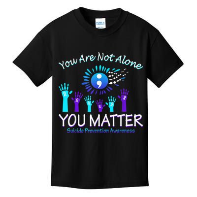 You Are Not Alone You Matter Suicide Prevention Awareness Kids T-Shirt