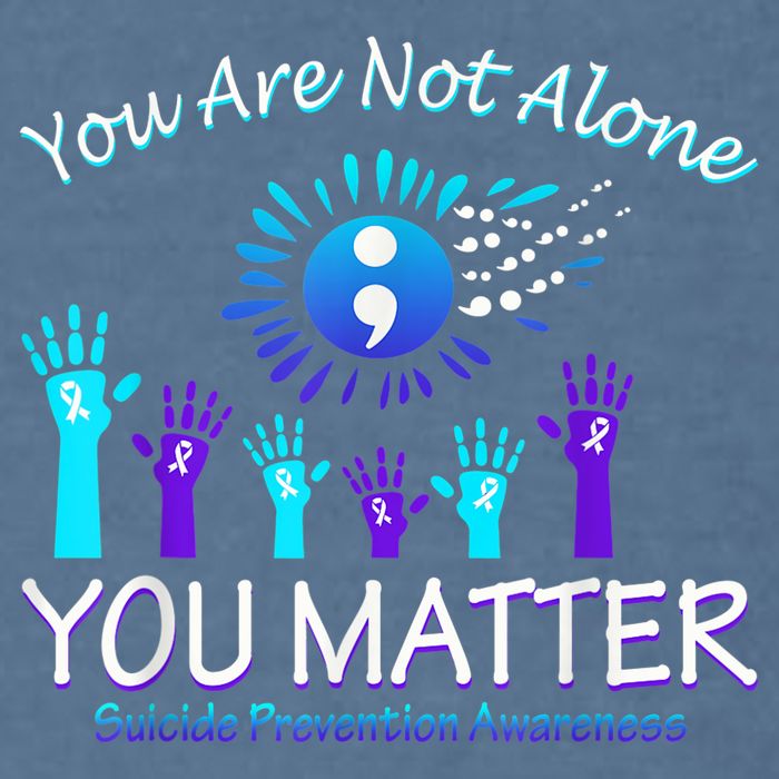 You Are Not Alone You Matter Suicide Prevention Awareness Garment-Dyed Sweatshirt