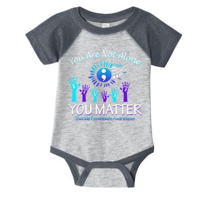 You Are Not Alone You Matter Suicide Prevention Awareness Infant Baby Jersey Bodysuit