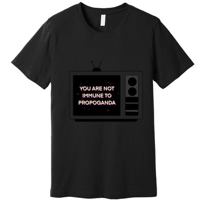 You Are Not Immune To Propoganda Glitch Tv Premium T-Shirt