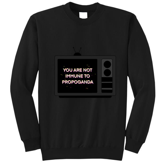 You Are Not Immune To Propoganda Glitch Tv Tall Sweatshirt