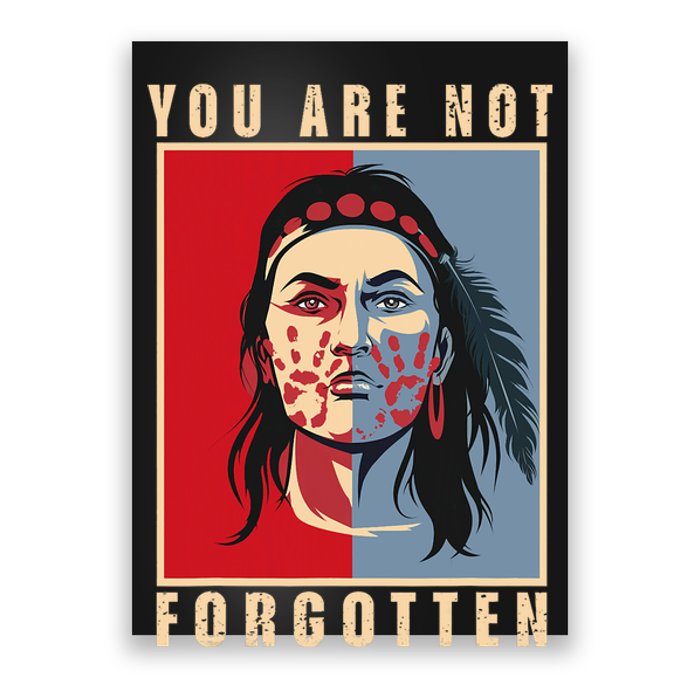 You Are Not Forgotten Mmiw Awareness Native American Indian Poster