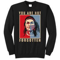 You Are Not Forgotten Mmiw Awareness Native American Indian Tall Sweatshirt