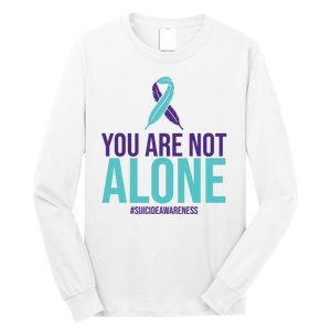 You Are Not Alone Sucide Awareness Ribbon Long Sleeve Shirt