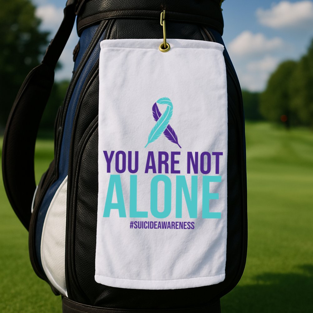 You Are Not Alone Sucide Awareness Ribbon Golf Towel