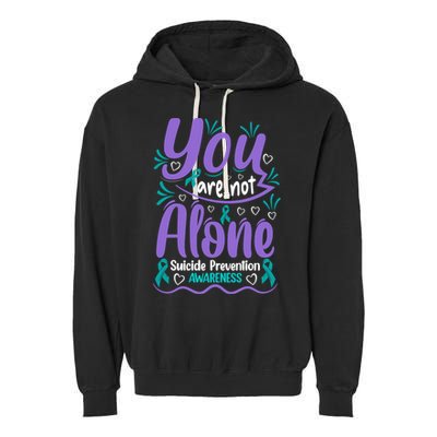 You Are Not Alone Suicide Prevention Awareness Garment-Dyed Fleece Hoodie