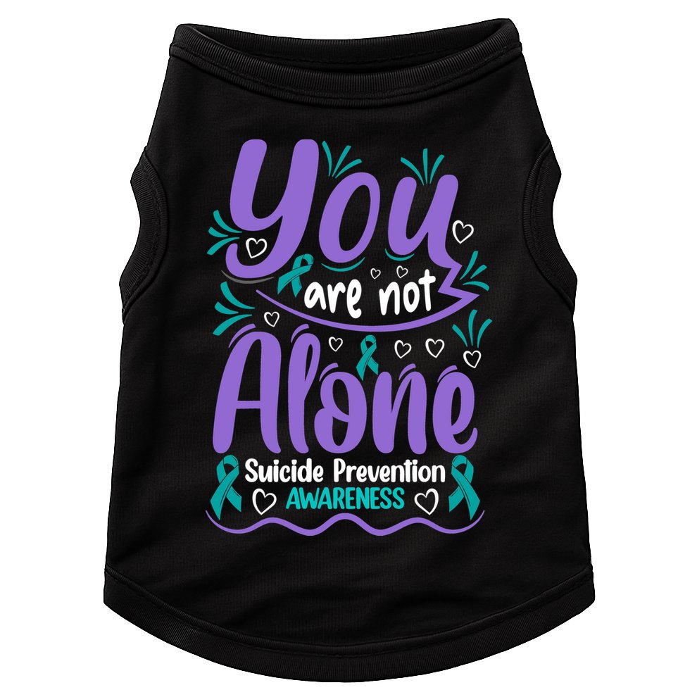 You Are Not Alone Suicide Prevention Awareness Doggie Tank