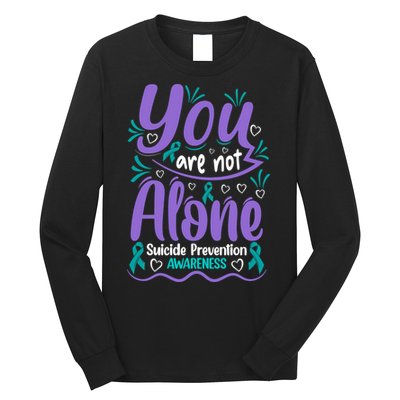 You Are Not Alone Suicide Prevention Awareness Long Sleeve Shirt
