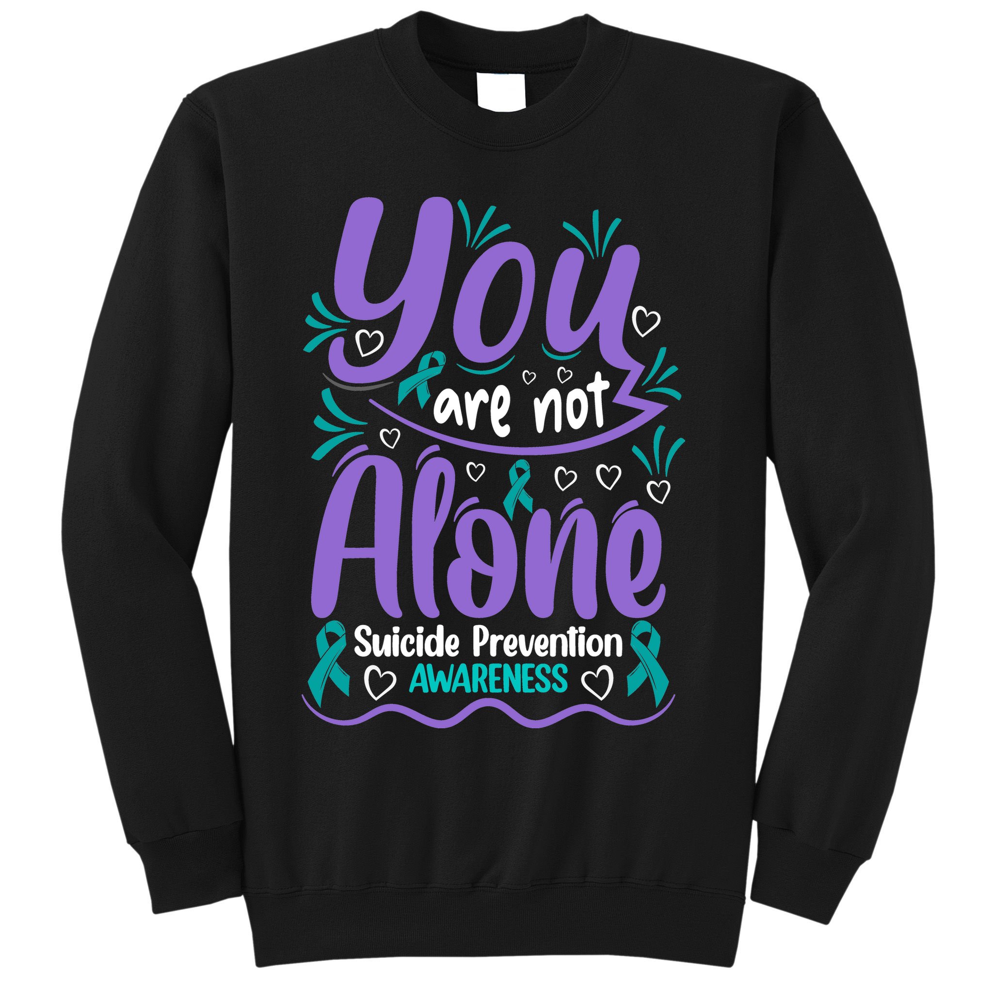 You Are Not Alone Suicide Prevention Awareness Sweatshirt