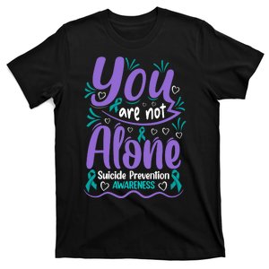 You Are Not Alone Suicide Prevention Awareness T-Shirt