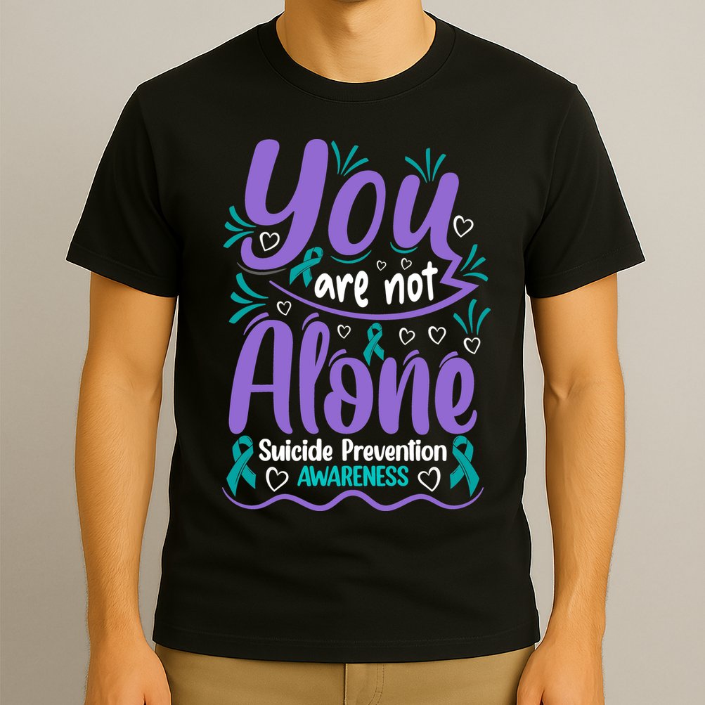 You Are Not Alone Suicide Prevention Awareness T-Shirt