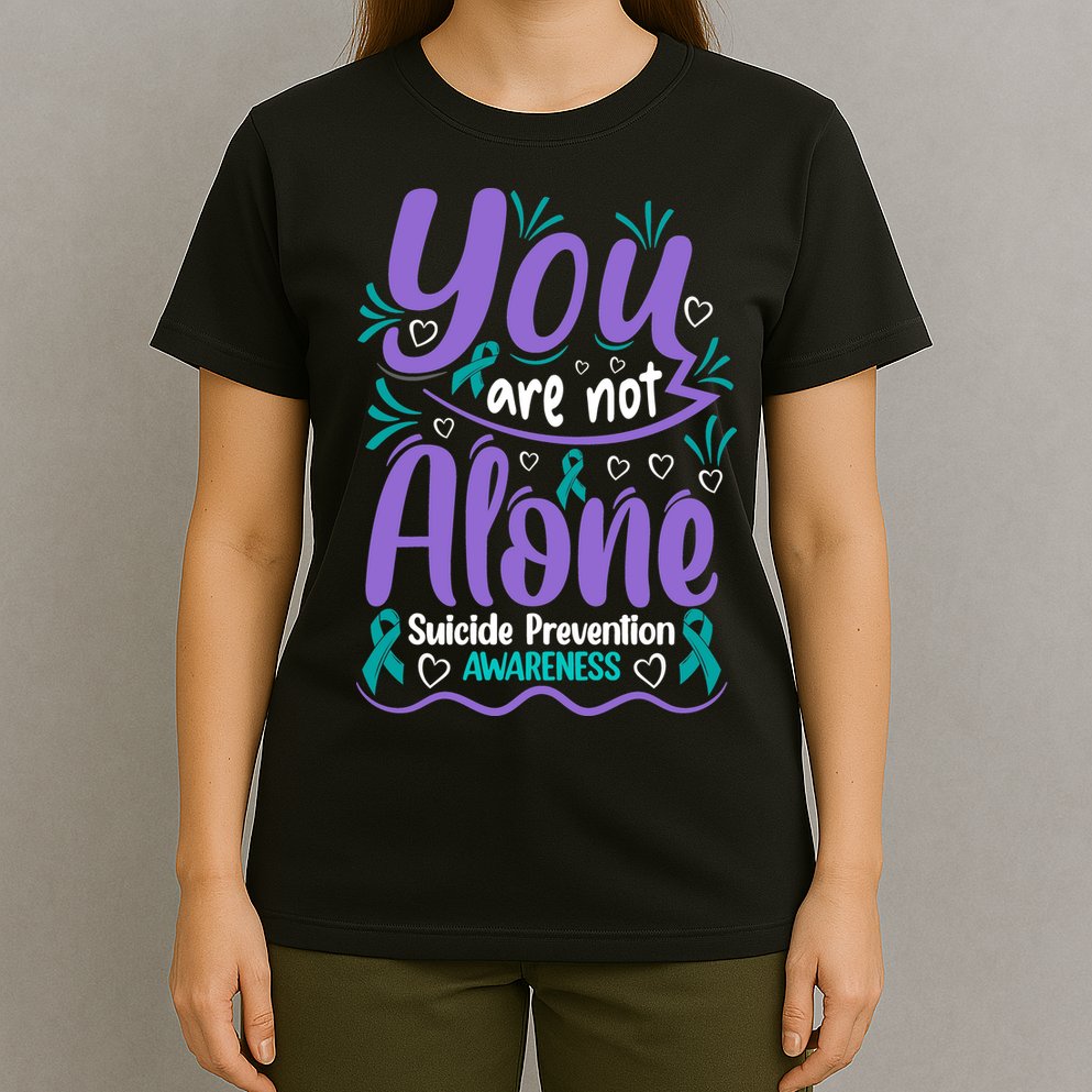 You Are Not Alone Suicide Prevention Awareness T-Shirt
