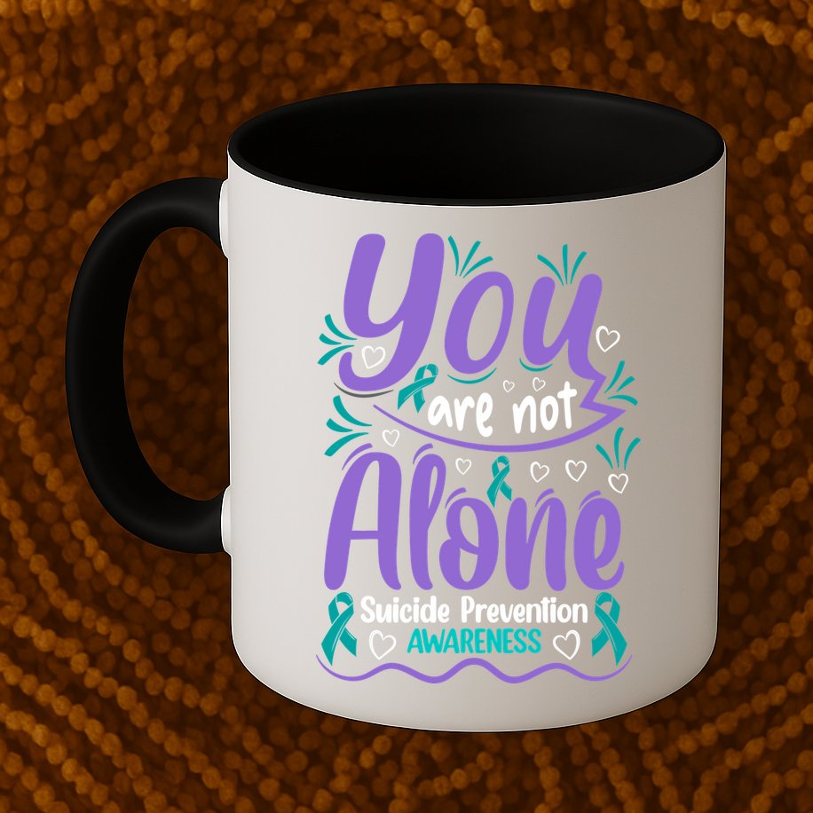 You Are Not Alone Suicide Prevention Awareness Mug