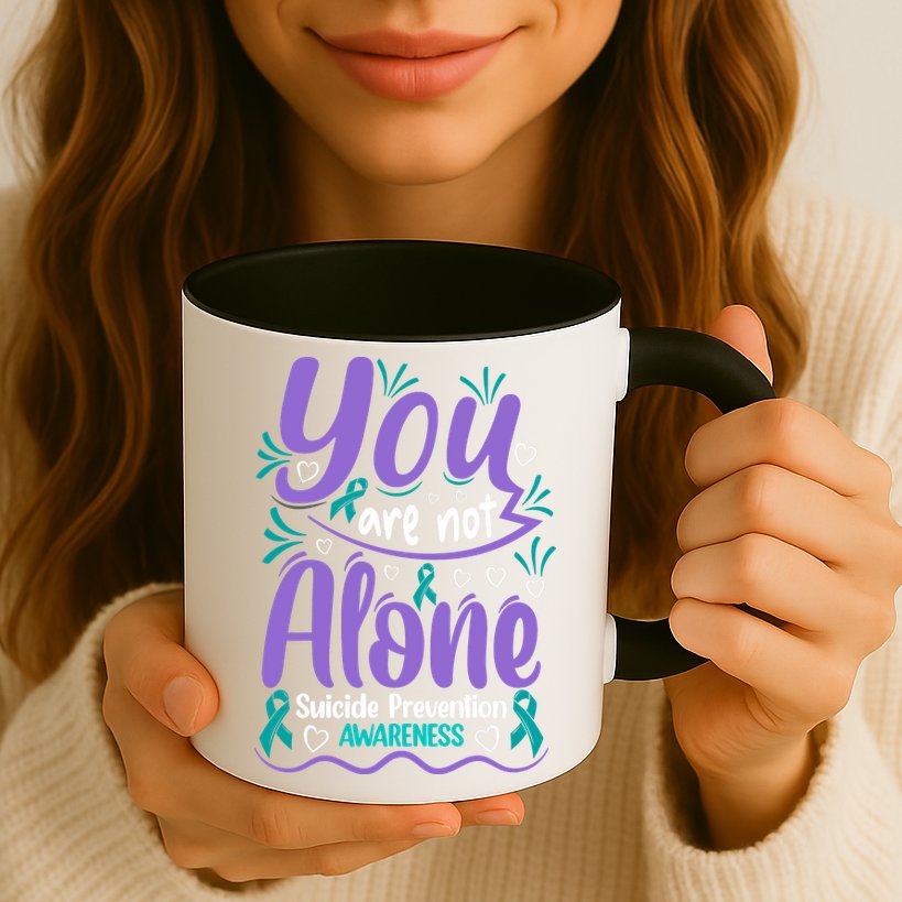 You Are Not Alone Suicide Prevention Awareness Mug
