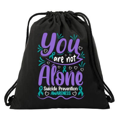 You Are Not Alone Suicide Prevention Awareness Drawstring Bag
