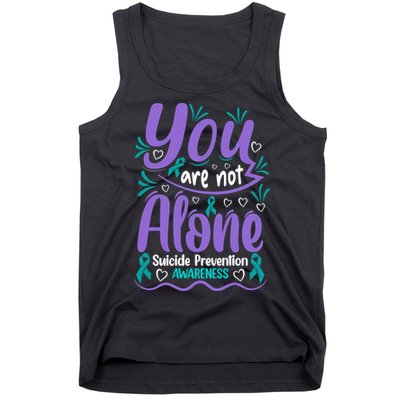 You Are Not Alone Suicide Prevention Awareness Tank Top