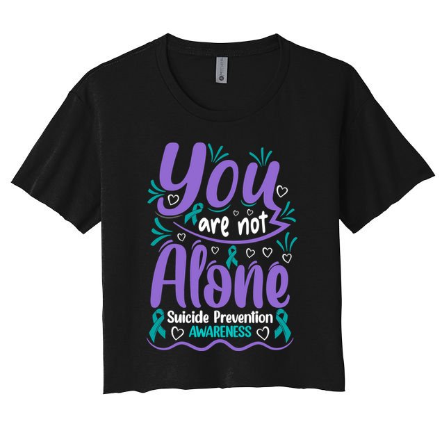 You Are Not Alone Suicide Prevention Awareness Crop Top