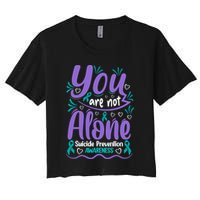 You Are Not Alone Suicide Prevention Awareness Women's Crop Top Tee