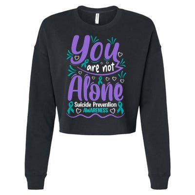You Are Not Alone Suicide Prevention Awareness Cropped Pullover Crew
