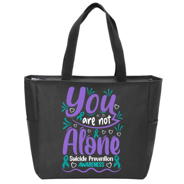 You Are Not Alone Suicide Prevention Awareness Zip Tote Bag