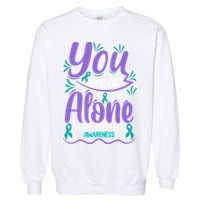 You Are Not Alone Suicide Prevention Awareness Garment-Dyed Sweatshirt