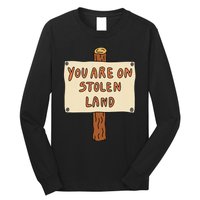 You Are On Stolen Land Funny Long Sleeve Shirt