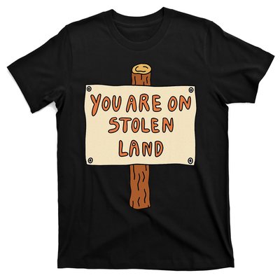 You Are On Stolen Land Funny T-Shirt