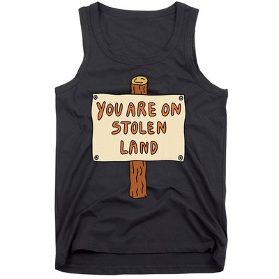 You Are On Stolen Land Funny Tank Top