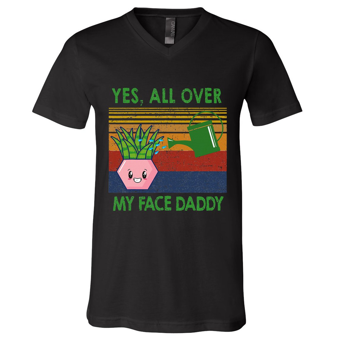 Yes All Over My Face Daddy Funny Plant Daddy V-Neck T-Shirt