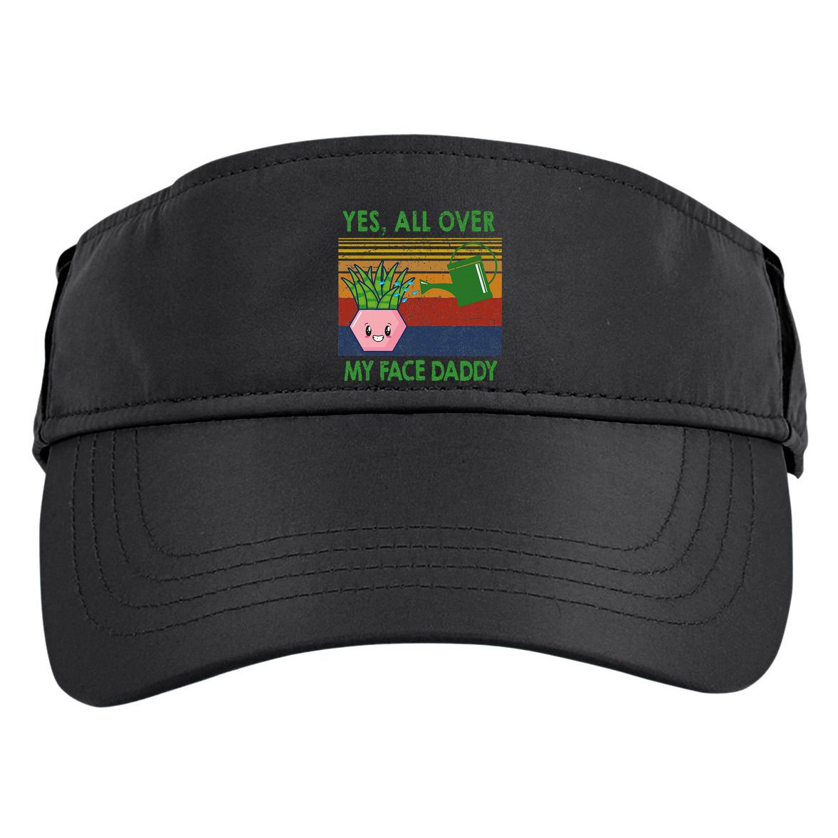 Yes All Over My Face Daddy Funny Plant Daddy Adult Drive Performance Visor