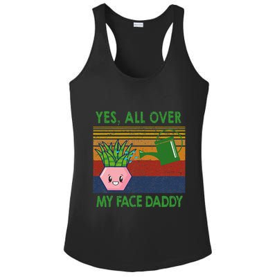 Yes All Over My Face Daddy Funny Plant Daddy Ladies PosiCharge Competitor Racerback Tank
