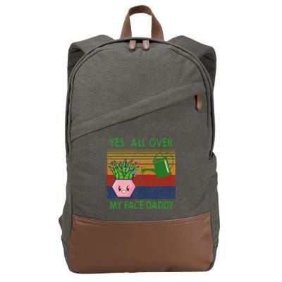 Yes All Over My Face Daddy Funny Plant Daddy Cotton Canvas Backpack