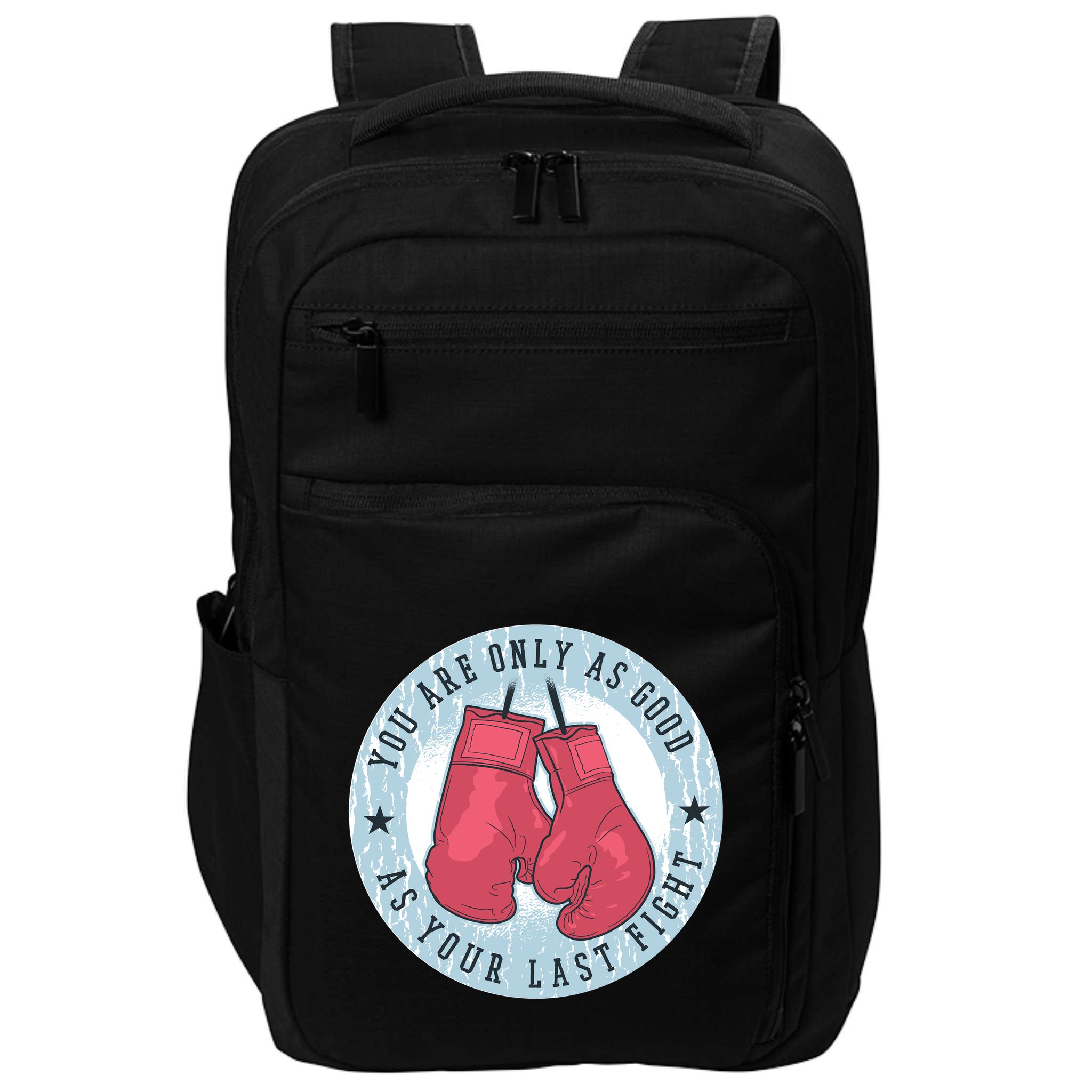 You Are Only As Good As Your Last Fight Boxing Impact Tech Backpack