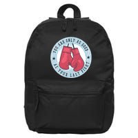 You Are Only As Good As Your Last Fight Boxing 16 in Basic Backpack