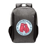 You Are Only As Good As Your Last Fight Boxing Vector Backpack