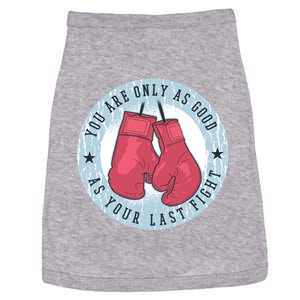 You Are Only As Good As Your Last Fight Boxing Doggie Tank