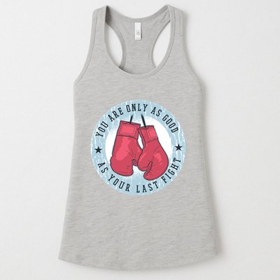 You Are Only As Good As Your Last Fight Boxing Womens Tank Top