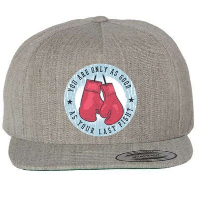 You Are Only As Good As Your Last Fight Boxing Wool Snapback Cap