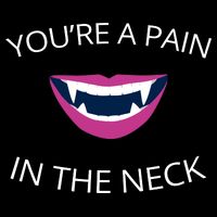 You're A Pain In The Neck Funny Vampire City Backpack