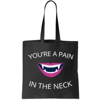 You're A Pain In The Neck Funny Vampire Bag
