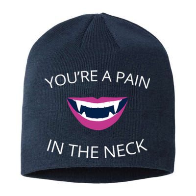 You're A Pain In The Neck Funny Vampire Sustainable Beanie