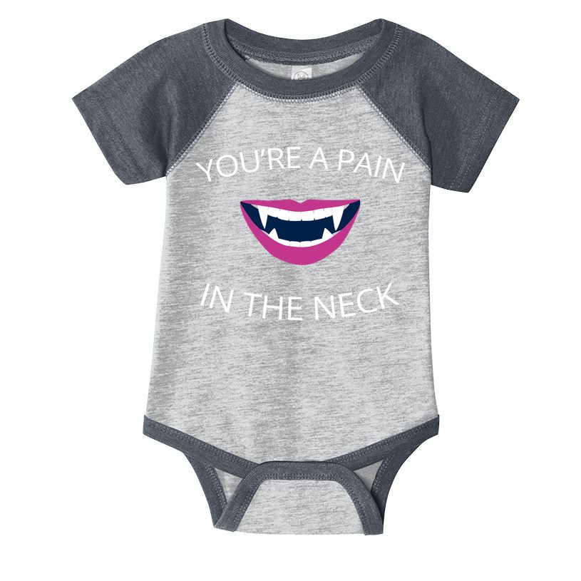 You're A Pain In The Neck Funny Vampire Infant Baby Jersey Bodysuit
