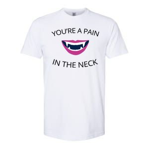 You're A Pain In The Neck Funny Vampire Softstyle® CVC T-Shirt