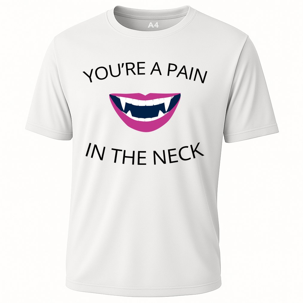 You're A Pain In The Neck Funny Vampire Performance Shirt