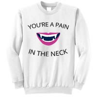 You're A Pain In The Neck Funny Vampire Sweatshirt