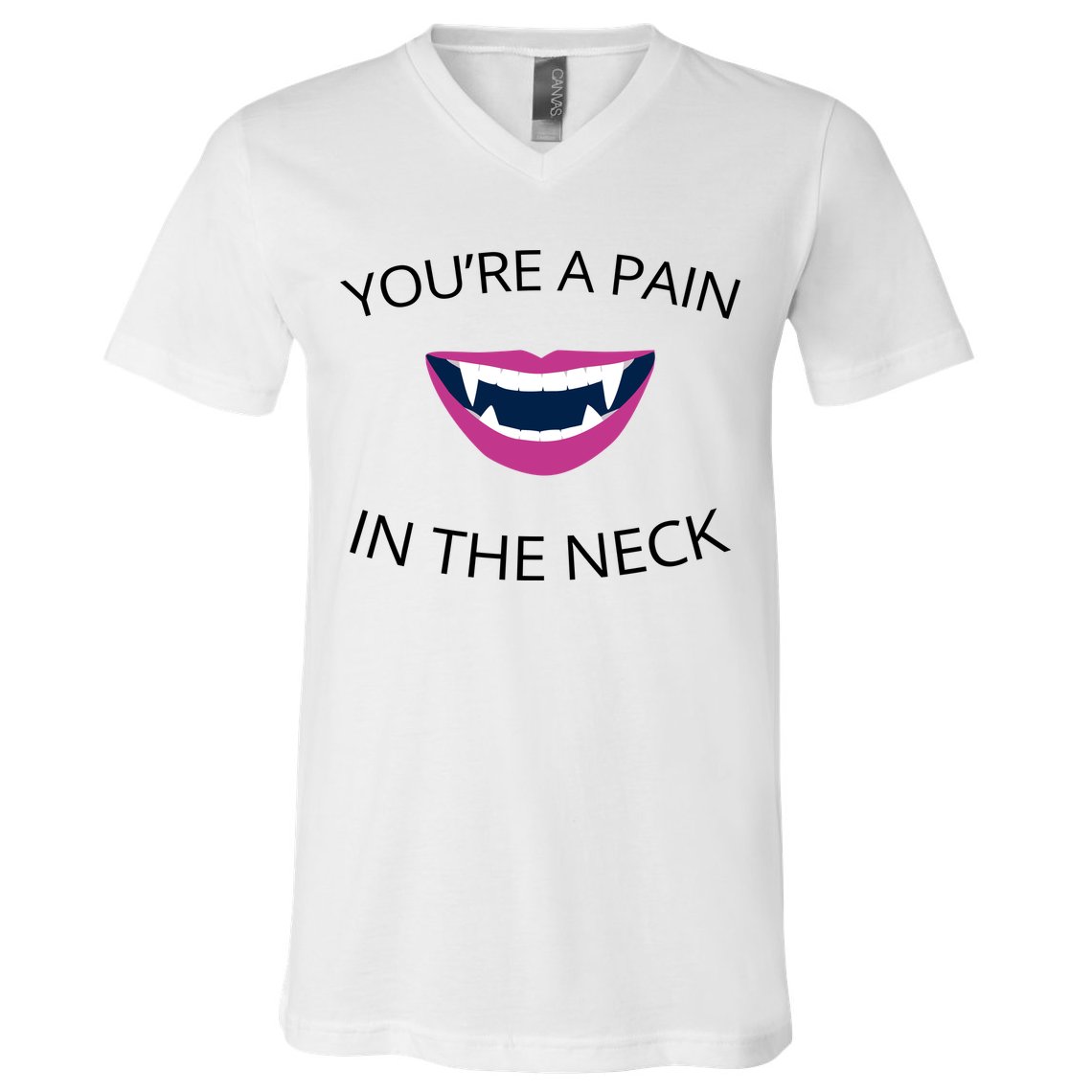 You're A Pain In The Neck Funny Vampire V-Neck T-Shirt