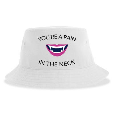 You're A Pain In The Neck Funny Vampire Sustainable Bucket Hat