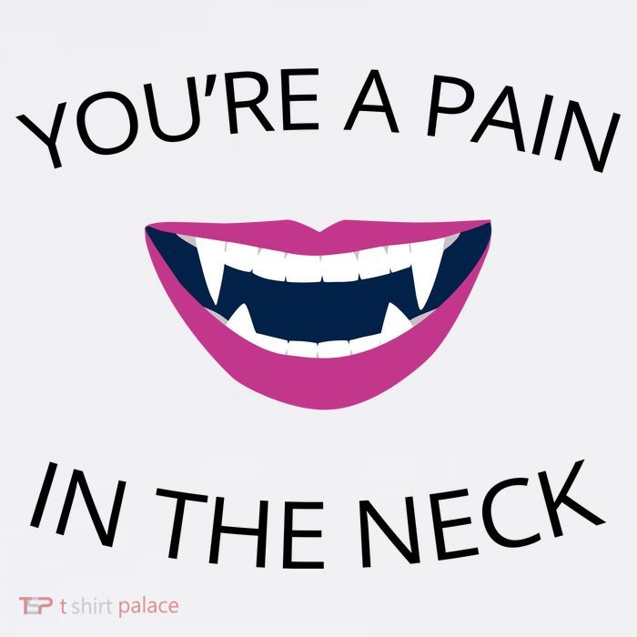 You're A Pain In The Neck Funny Vampire 11oz C Handle Ceramic Mug