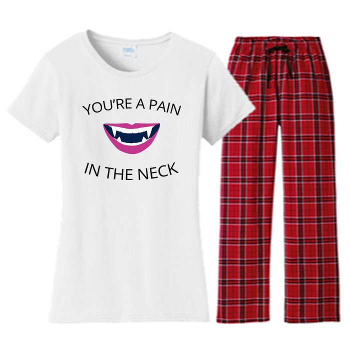 You're A Pain In The Neck Funny Vampire Women's Flannel Pajama Set